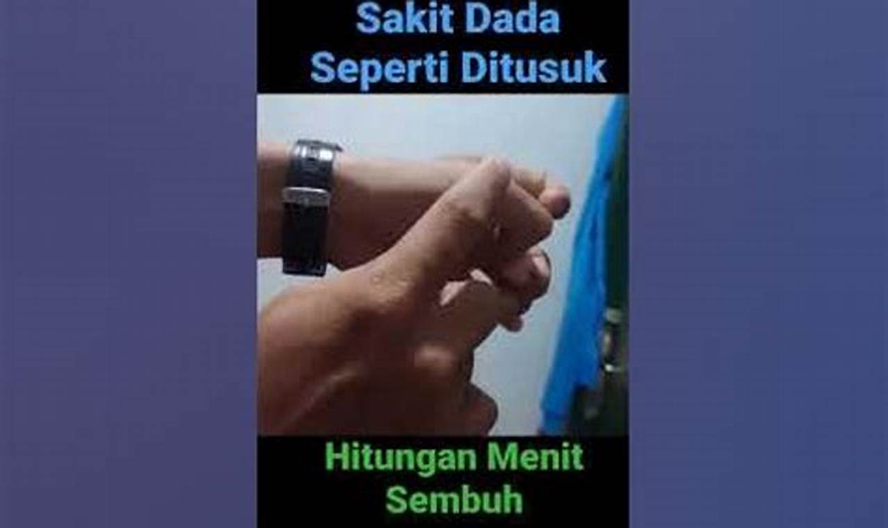 Cara Mengatasi Sakit Dada Seperti Ditusuk